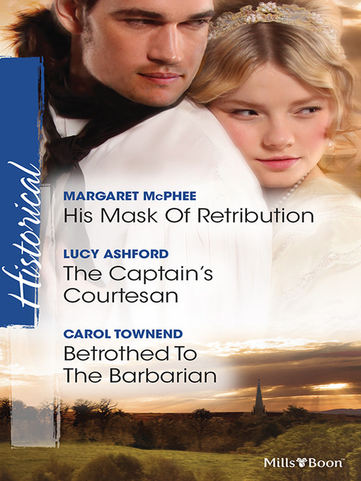 Title details for His Mask of Retribution/The Captain's Courtesan/Betrothed to the Barbarian by Lucy Ashford - Available